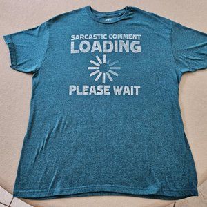 Sarcastic Comment Loading T-Shirt - Hybrid